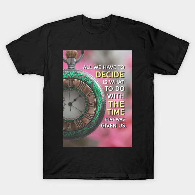 Spend your time wisely T-Shirt by Millionaire Quotes